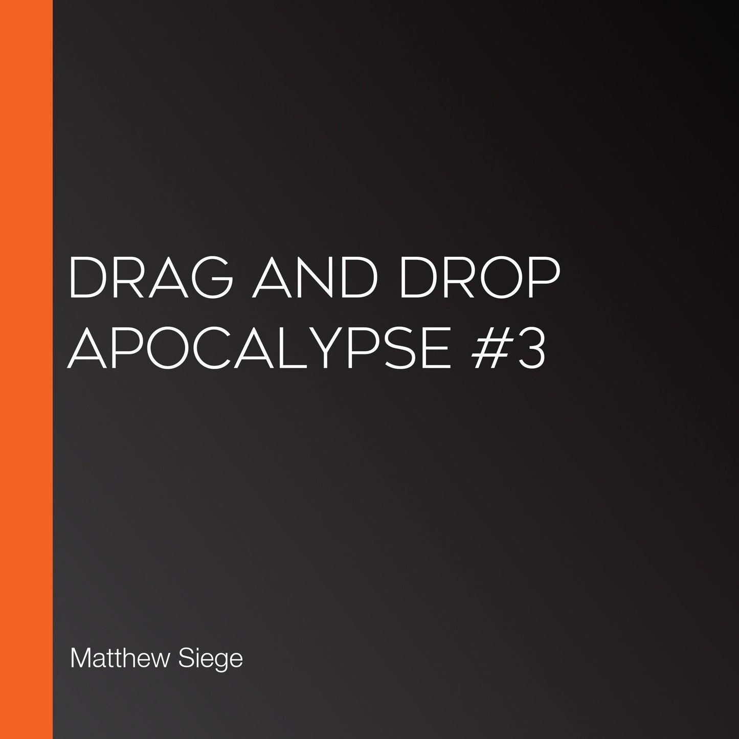 Drag and Drop Apocalypse #3