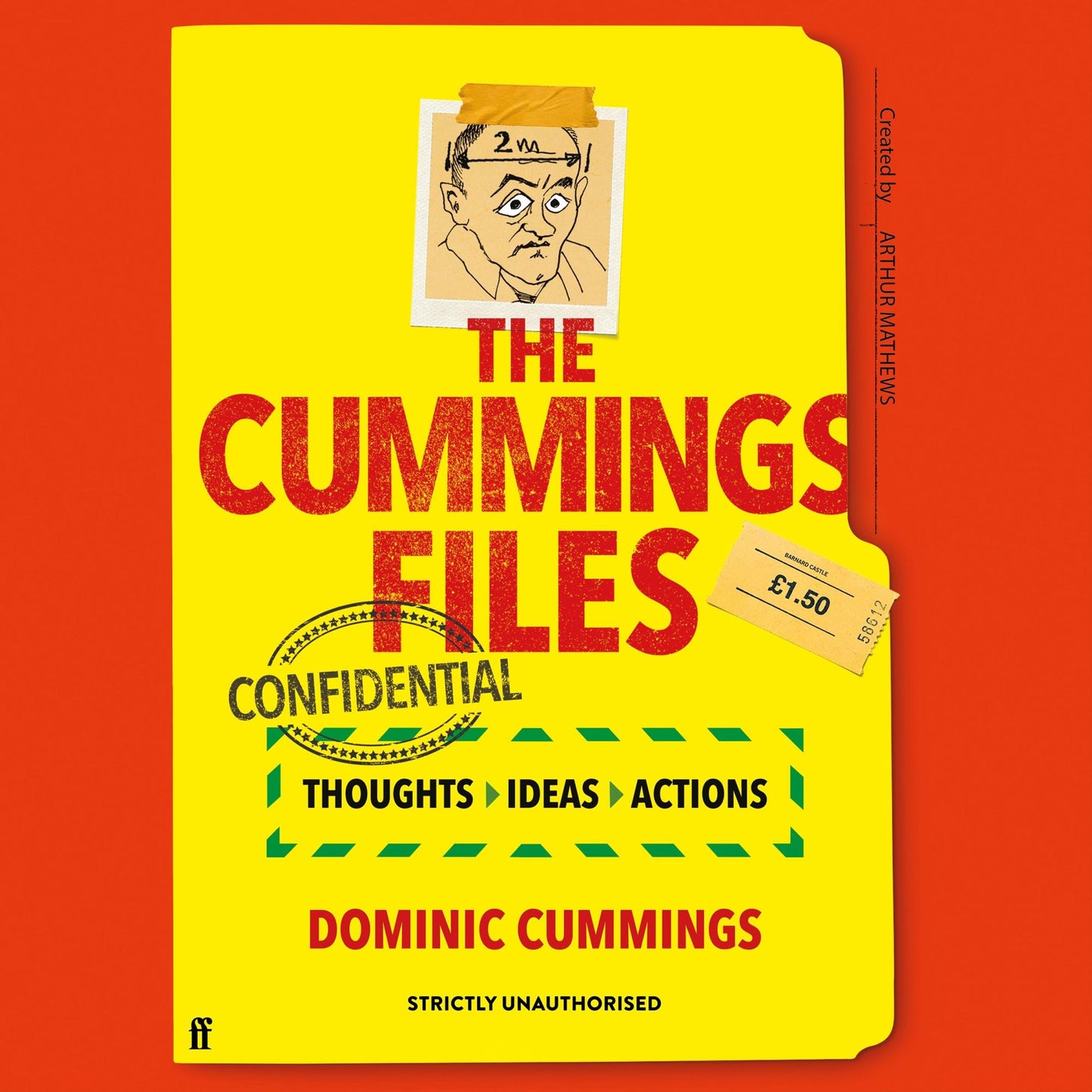 The Cummings Files: CONFIDENTIAL: Thoughts, Ideas, Actions by Dominic Cummings