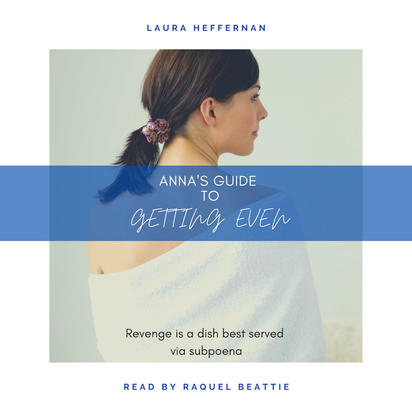 Anna's Guide to Getting Even: A Novel (Legal Women's Fiction)