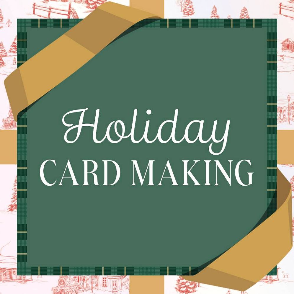 Virtual Workshop: Holiday Card Making 11/17