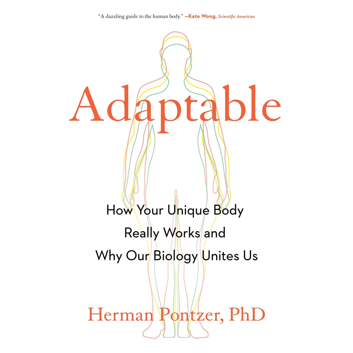 Adaptable: How Your Unique Body Really Works and Why Our Biology Unites Us