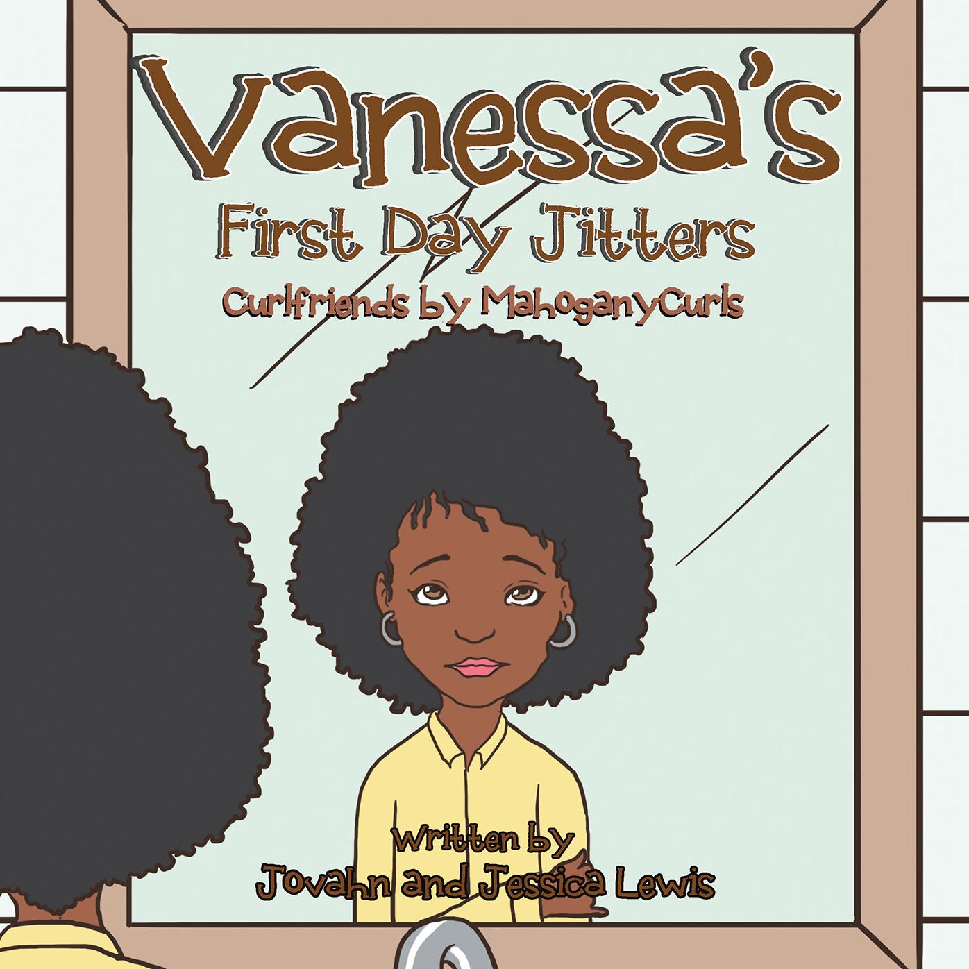 Vanessa'S First Day Jitters: Curlfriends by Mahoganycurls®