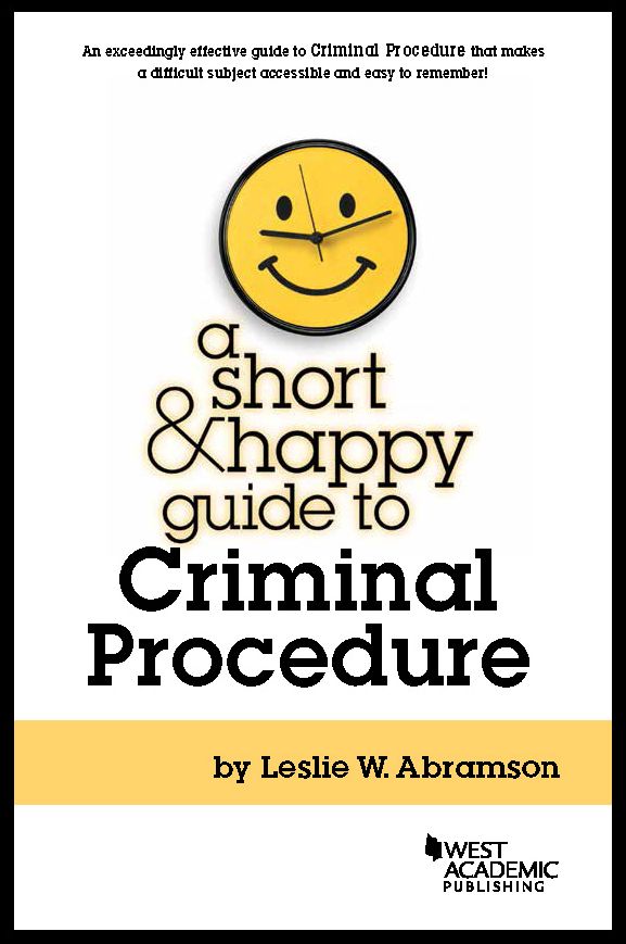 A Short and Happy Guide to Criminal Procedure