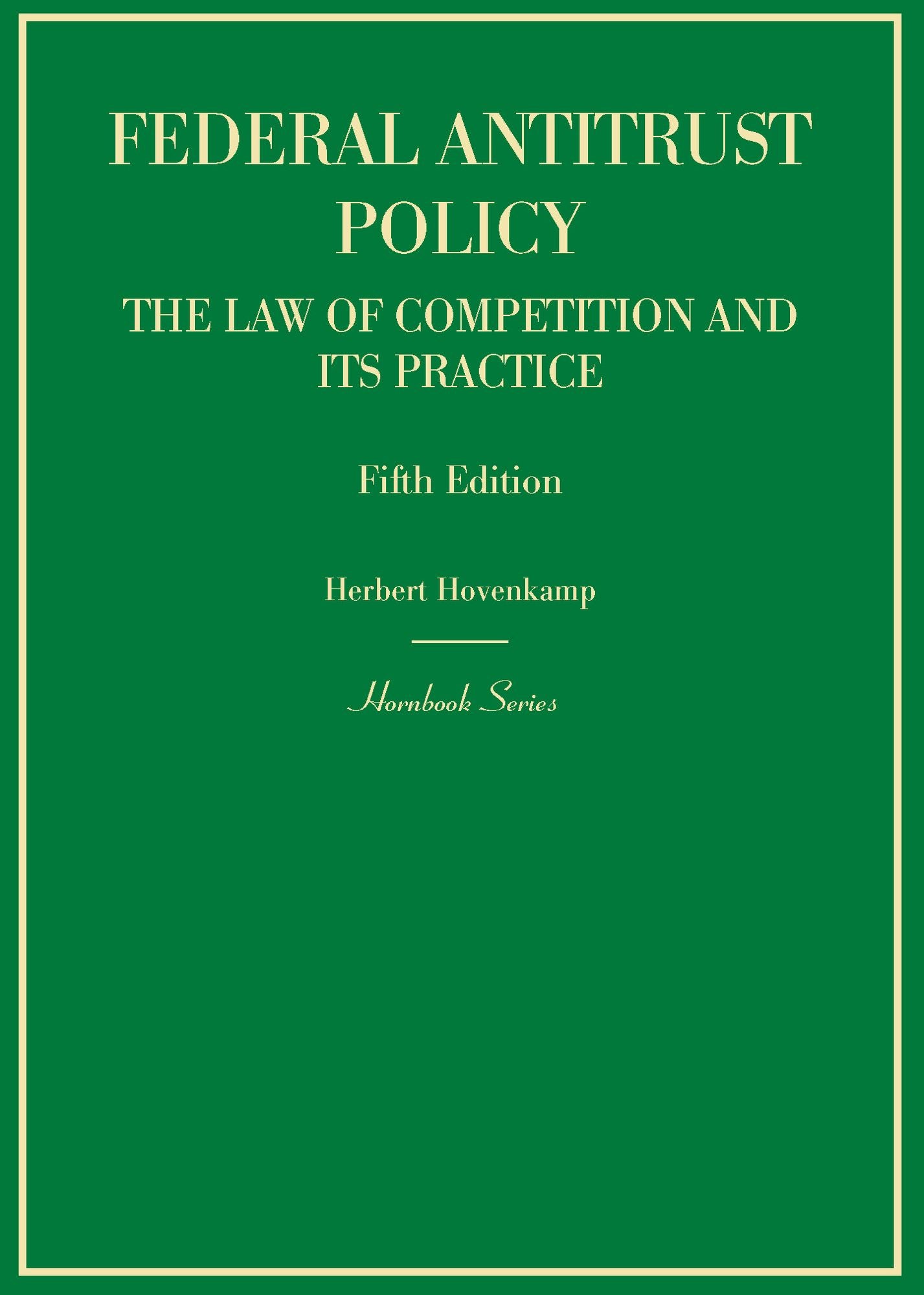 Federal Antitrust Policy, The Law of Competition and Its Practice