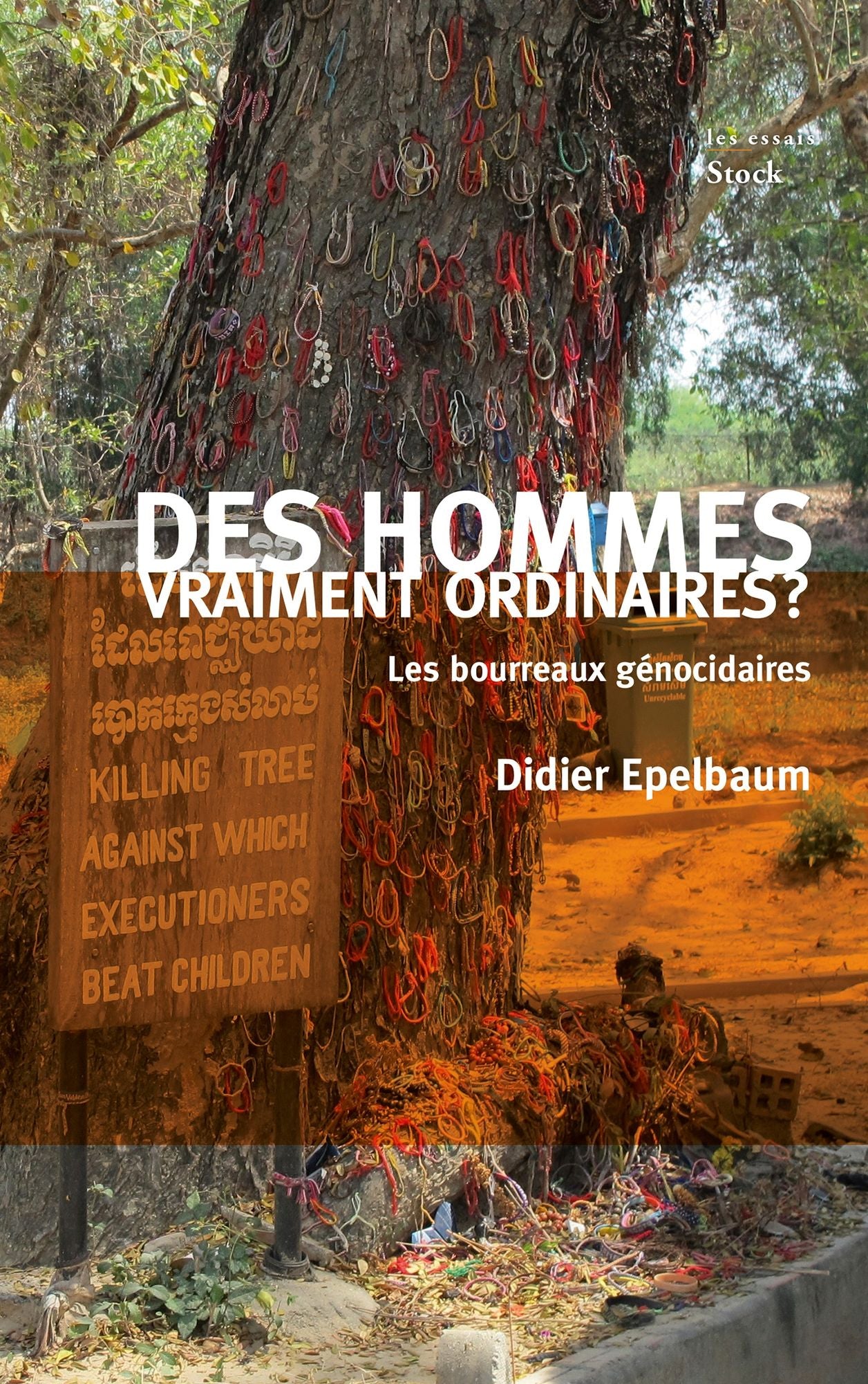 Des hommes vraiment ordinaires ?: Les bourreaux génocidaires