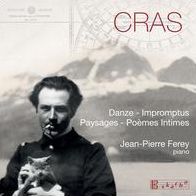 Cras: Danze; Impromptus; Paysages; Pomes Intimes