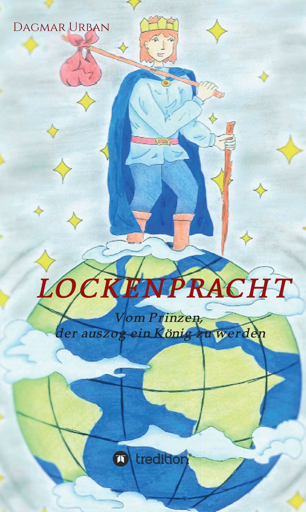 Lockenpracht: Vom Prinzen, der auszog ein König zu werden