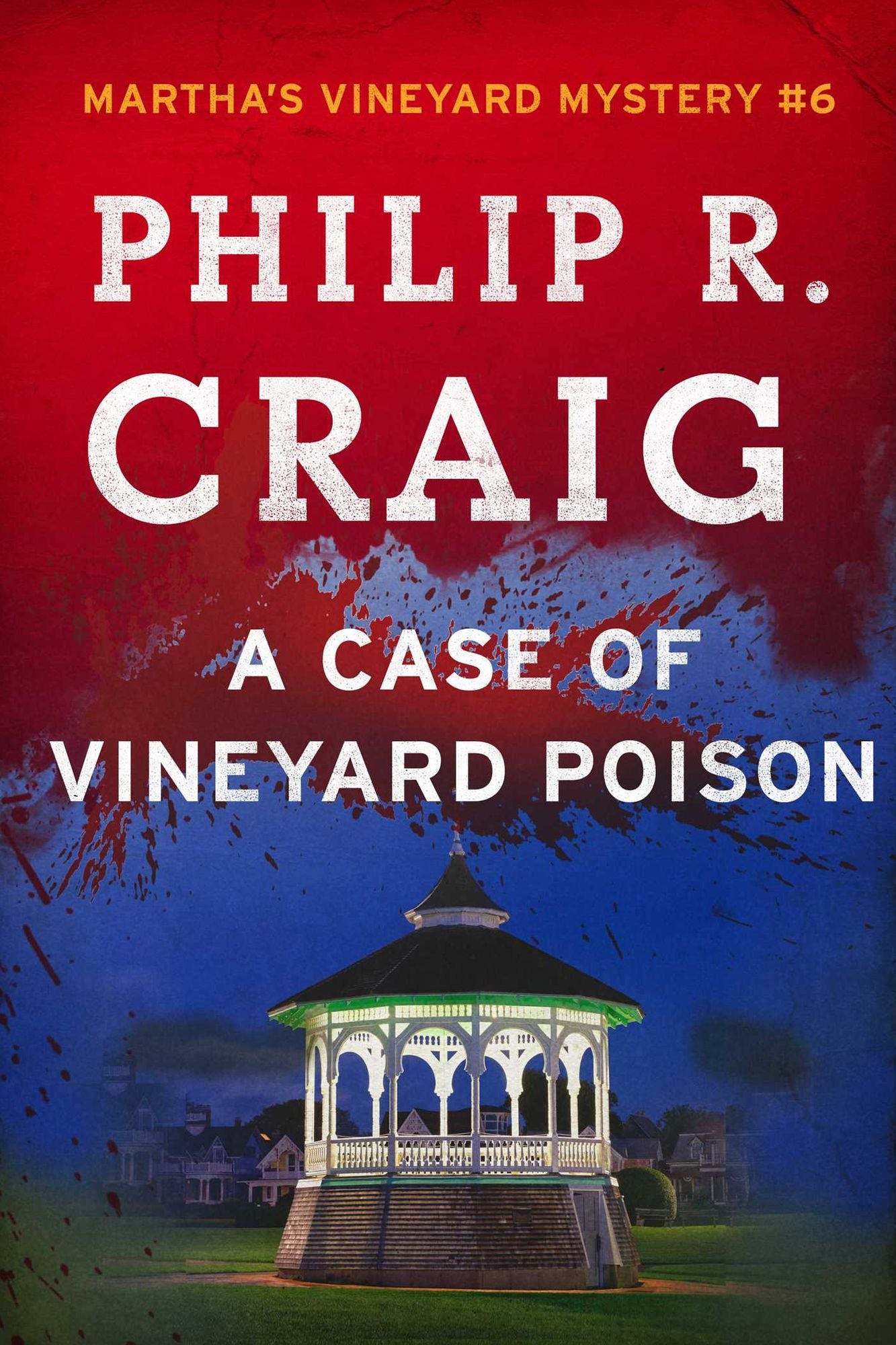 A Case of Vineyard Poison: Martha's Vineyard Mystery #6