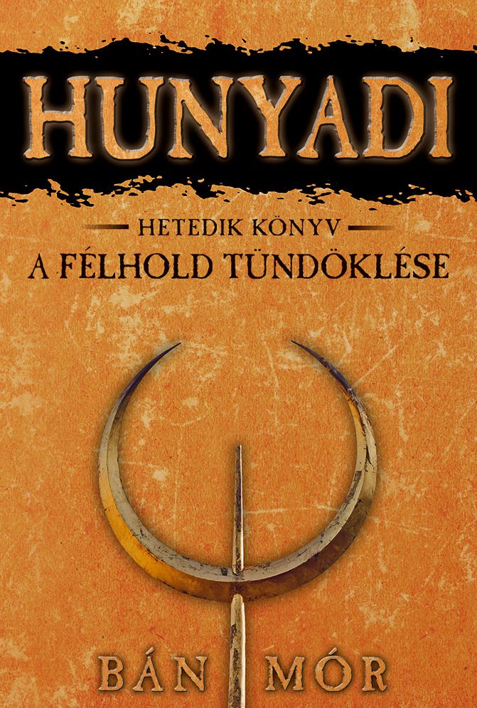 Hunyadi - A félhold tündöklése
