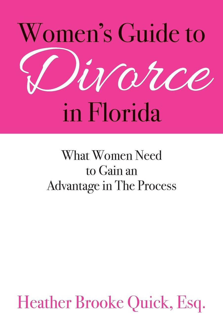 Women's Guide to Divorce in Florida: What Women Need to Gain an Advantage in The Process