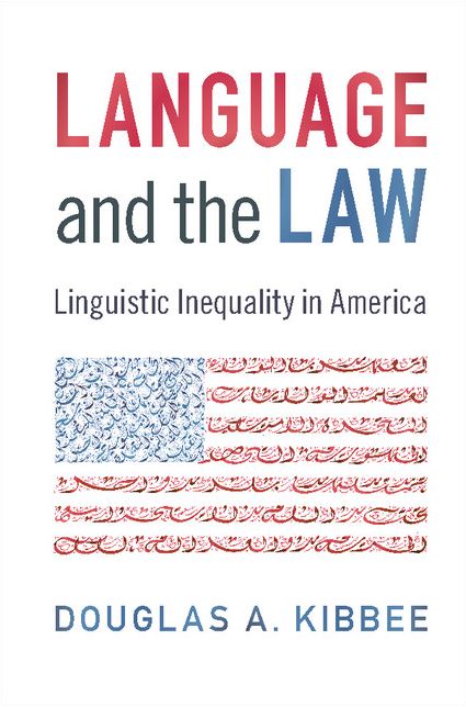 Language and the Law: Linguistic Inequality in America
