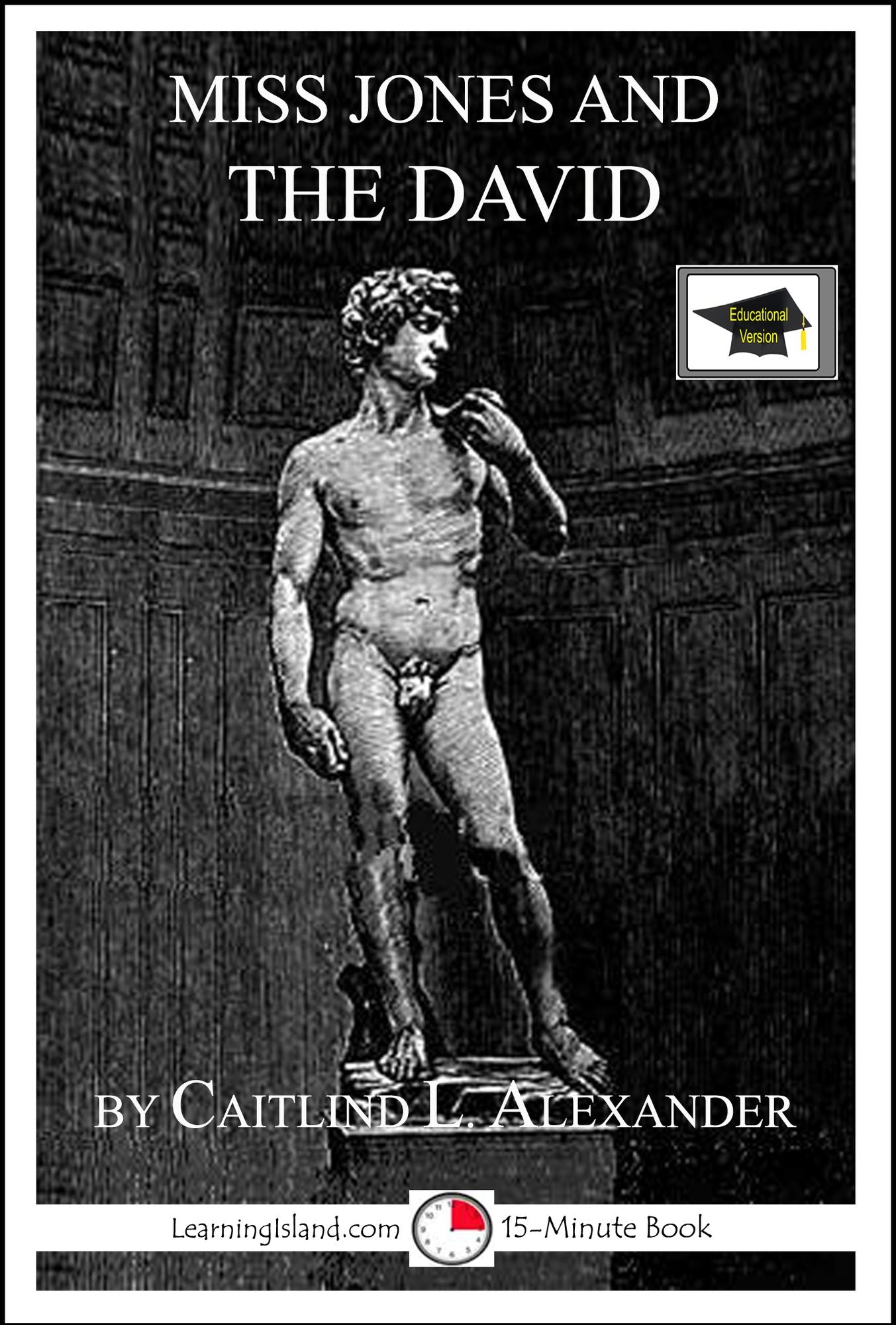 Miss Jones and the David: A 15-Minute Fantasy, Educational Version
