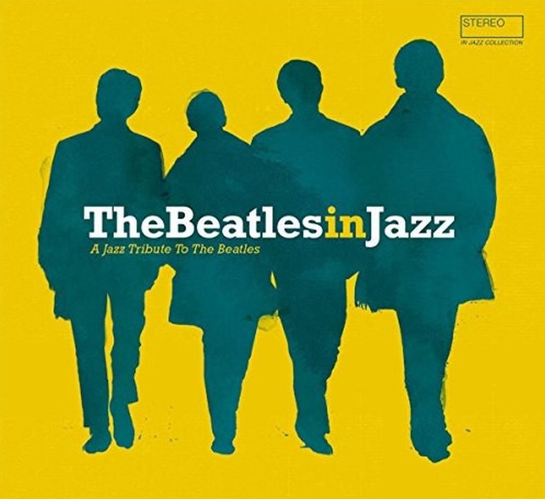 The Beatles In Jazz: A Jazz Tribute To The Beatles