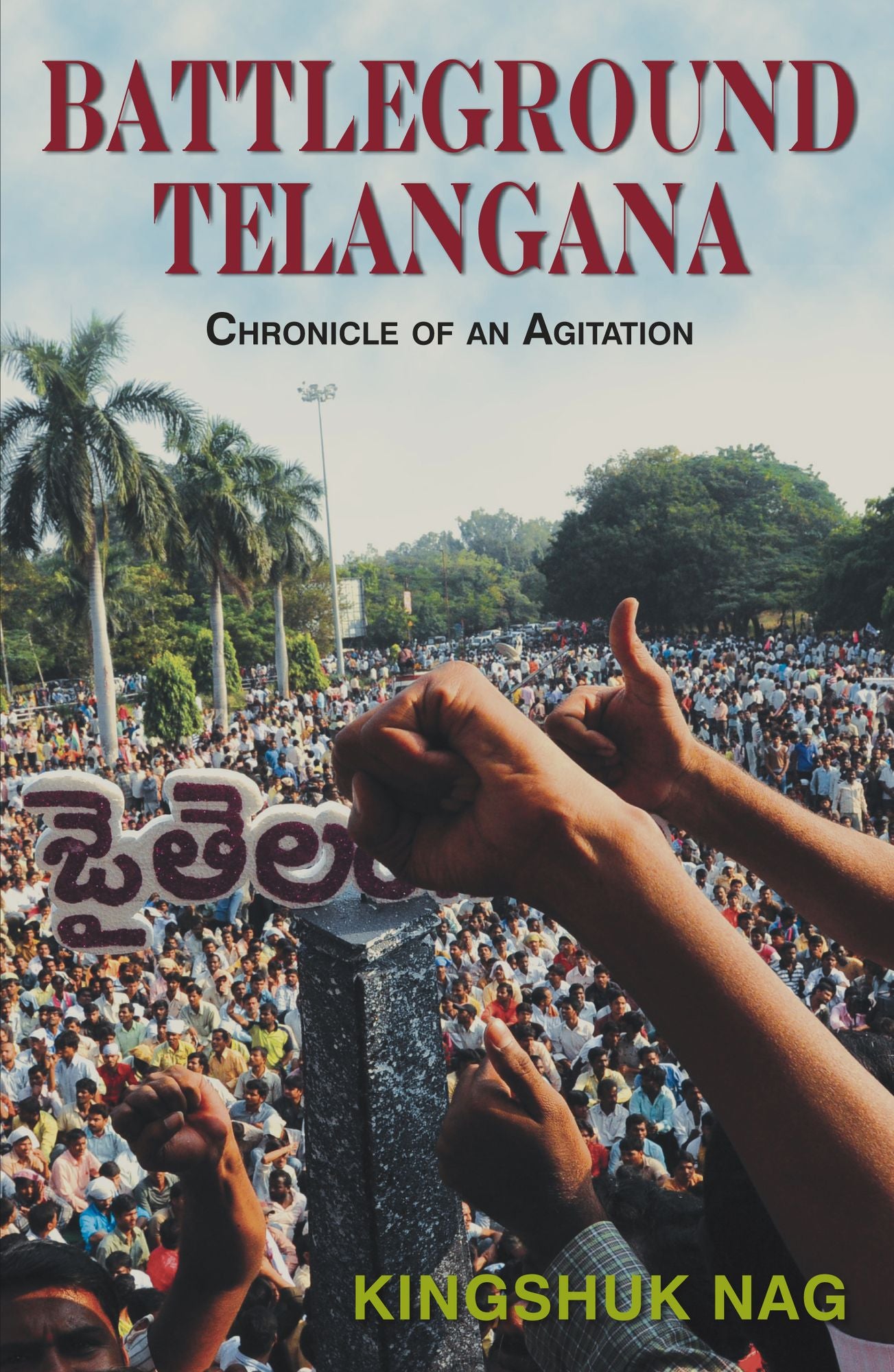 Battleground Telangana : Chronical Of An Agitation