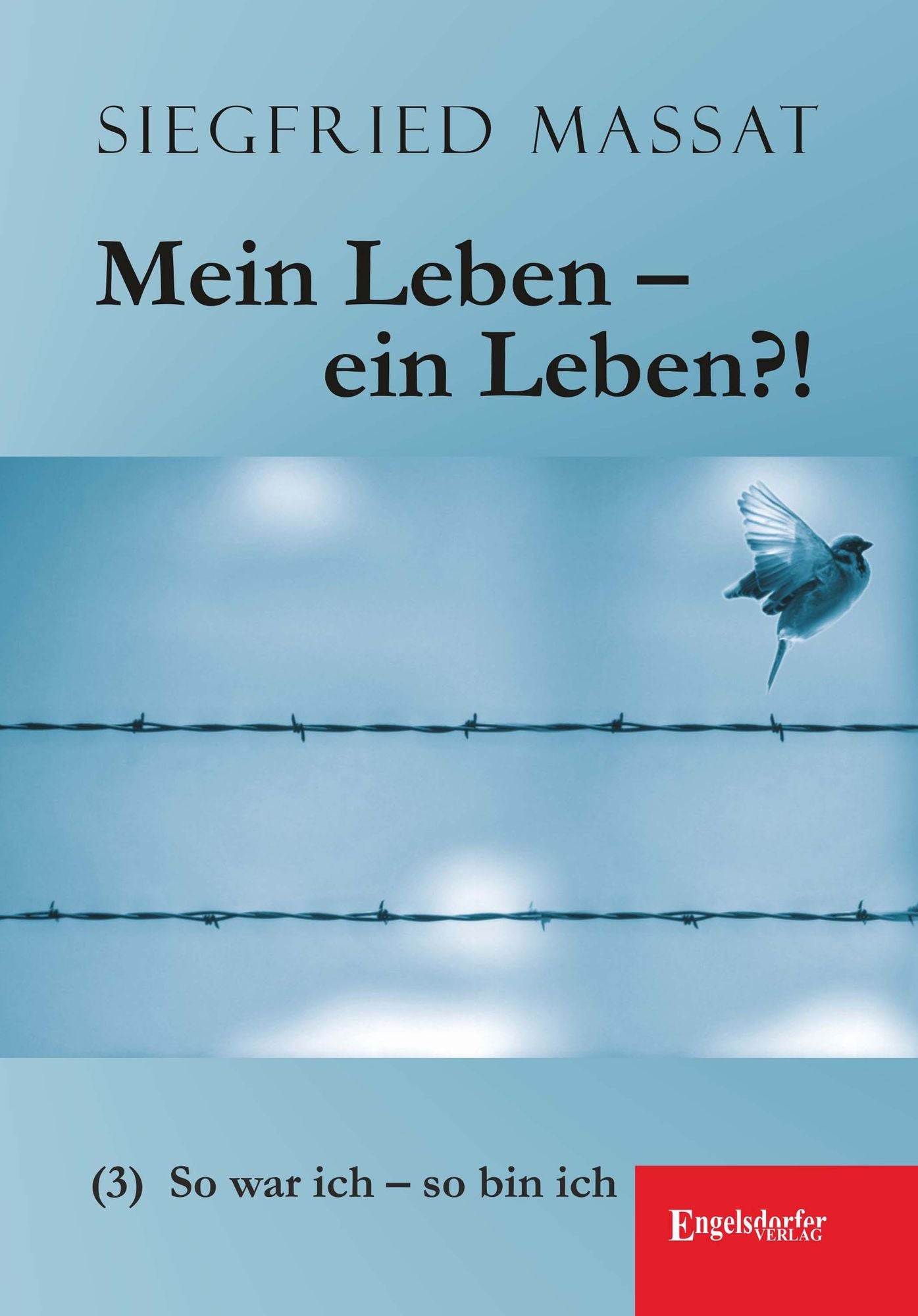 Mein Leben - ein Leben?! (3): So war ich - so bin ich