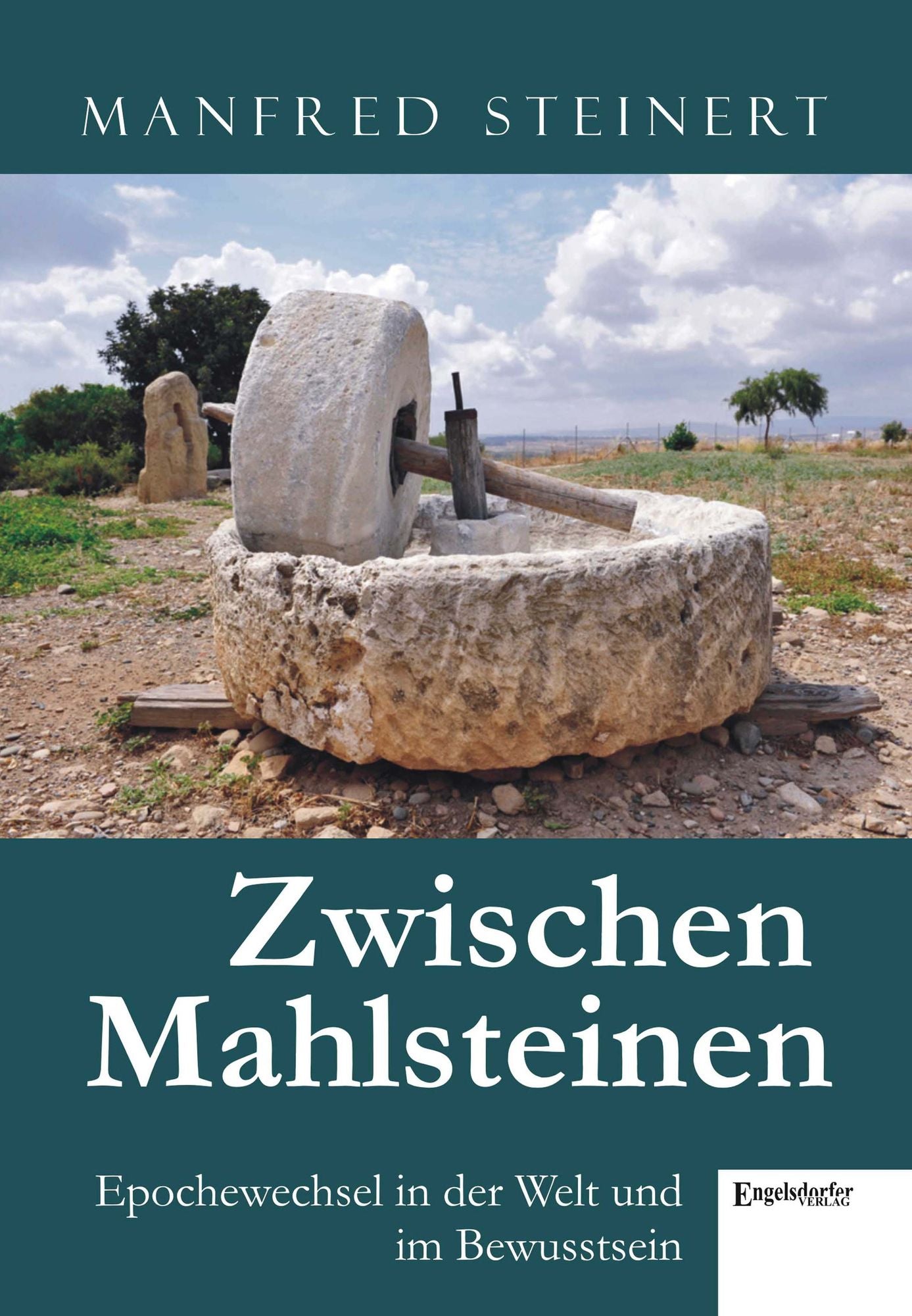 Zwischen Mahlsteinen - Epochewechsel in der Welt und im Bewusstsein