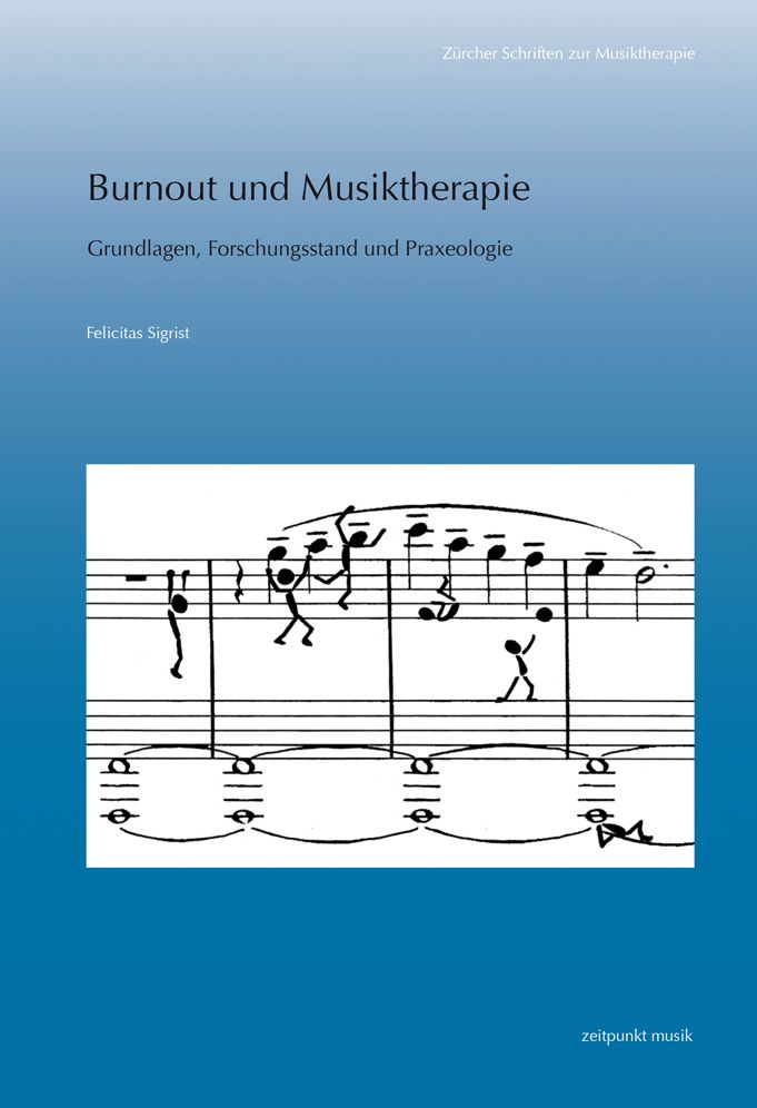 Burnout und Musiktherapie: Grundlagen, Forschungsstand und Praxeologie