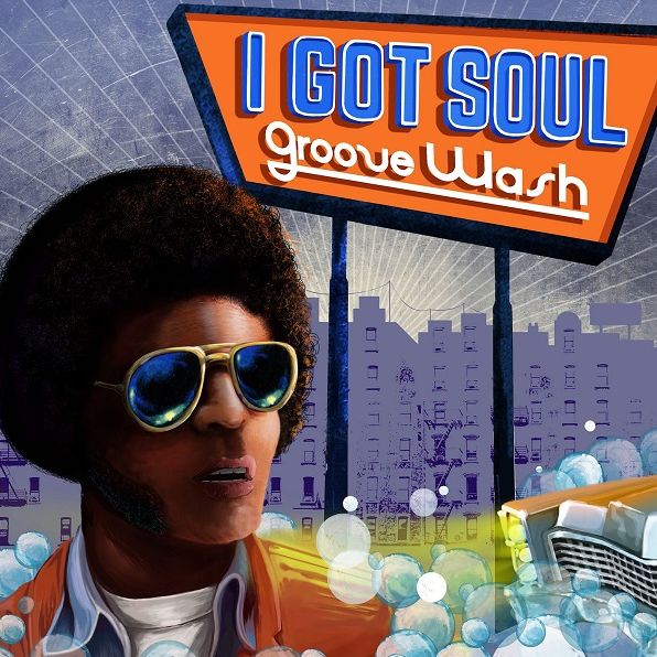 I Got Soul: Groove Wash