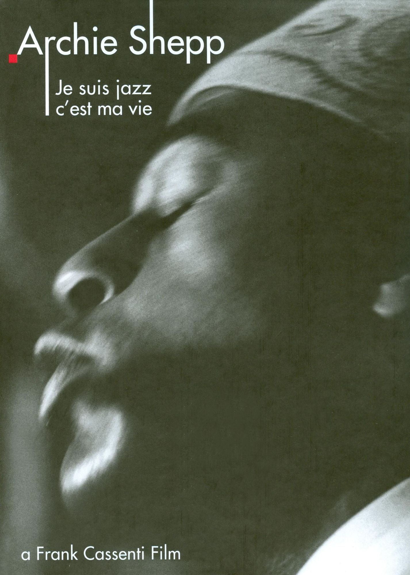 Archie Shepp: Je Suis Jazz, C'est Ma Vie