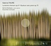 Faur?: La bonne chanson, Op. 61; Quatuor avec piano, Op. 15