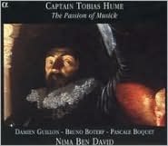 Captain Tobias Hume: The Passion of Musick