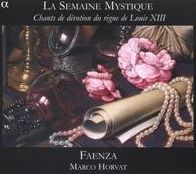Le Semaine Mystique: Chants de d?votion du r?gne de Louis XIII