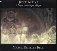 Josef Klicka: L'Orgue Romantique Tch?que