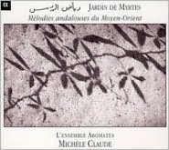 Jardin de Myrtes: M¿¿lodies Andalouses du Moyen-Orient