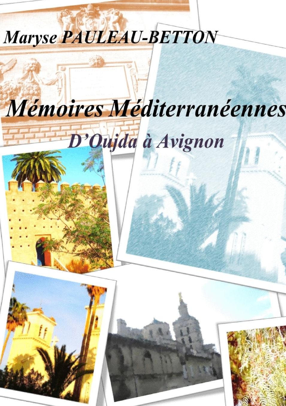 Mémoires Méditerranéennes: d'Oujda à Avignon