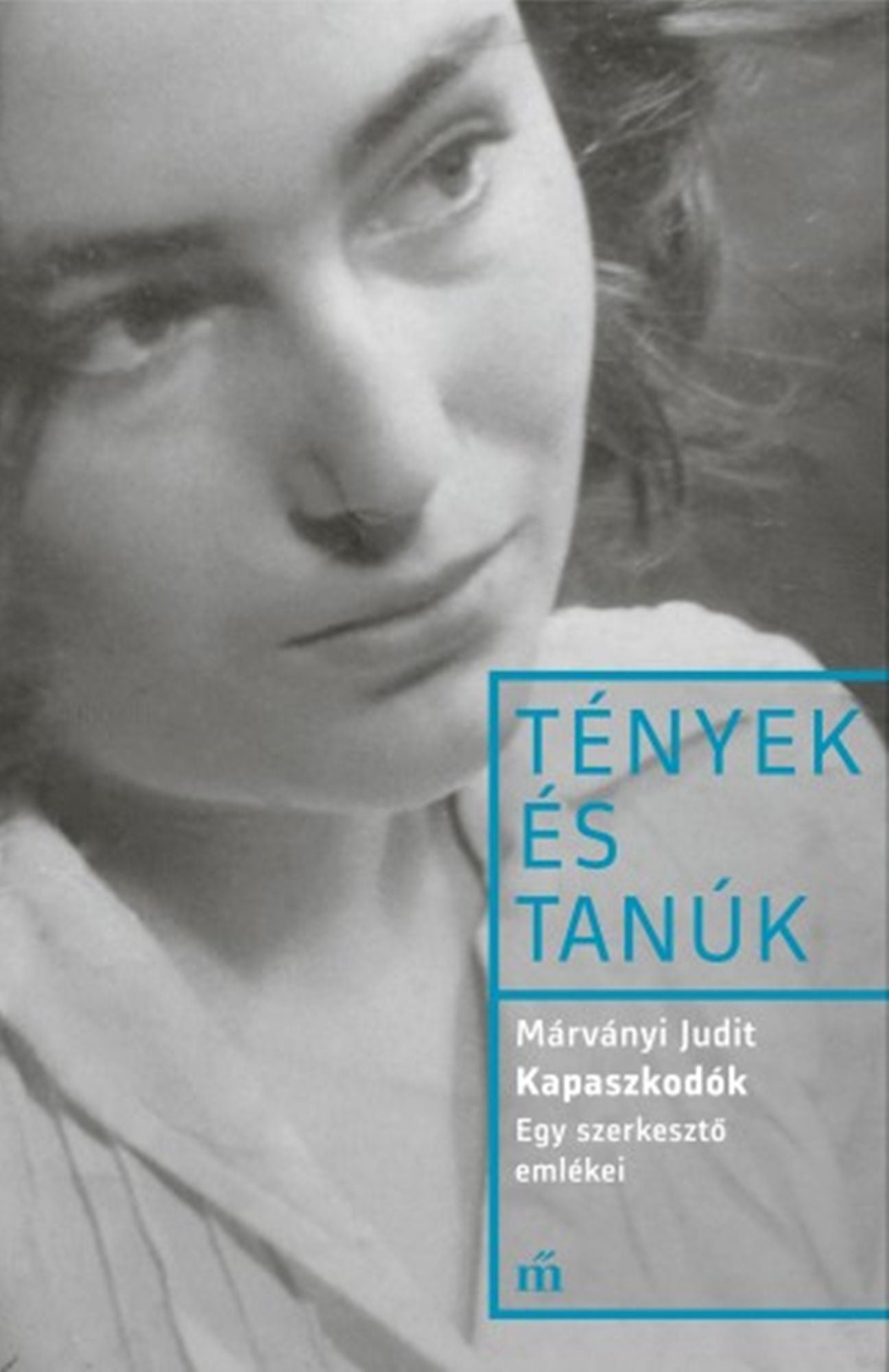 Kapaszkodók: Egy szerkesztő emlékei