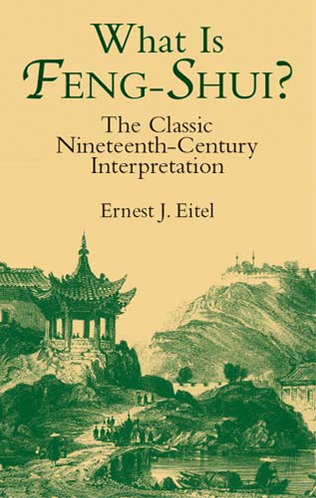 What Is Feng-Shui?: The Classic Nineteenth-Century Interpretation