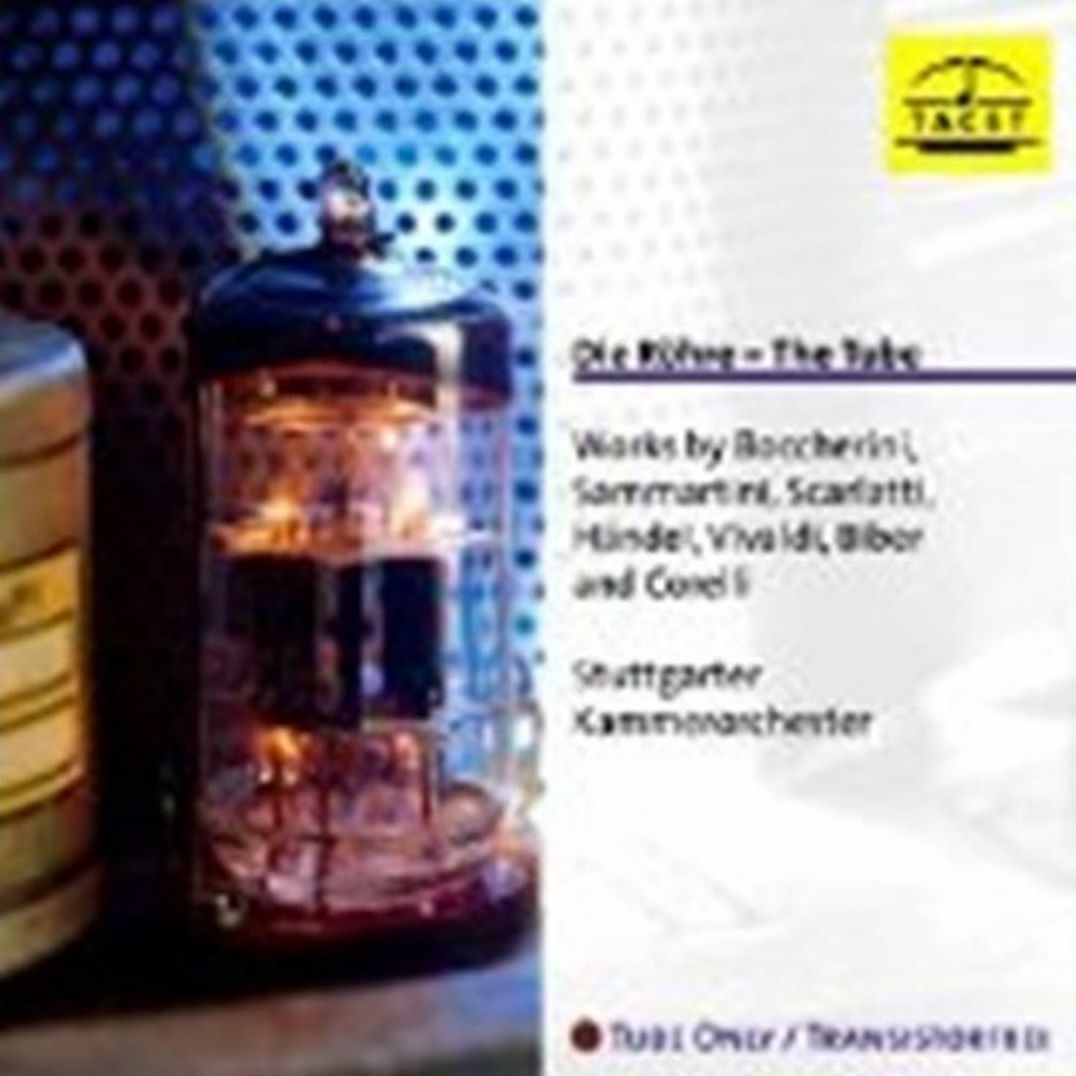 Die R?hre - The Tube: Works by Boccherini, Sammartini, Scarlatti, H?ndel, Vivaldi, Biber and Corelli