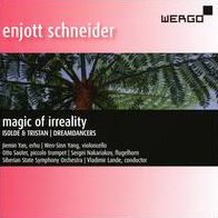 Enjott Schneider: Magic of Irreality; Isolde & Tristan; Dreamdancers