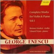 George Enescu: Complete Works For Violin & Piano, Vol. 1