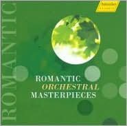 Romantic Orchestral Masterpieces