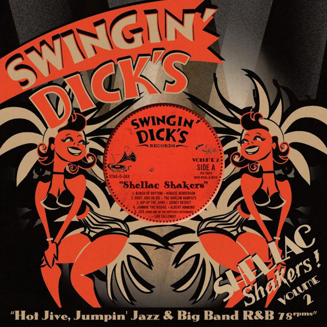 Swingin' Dick's Shellac Shakers Vol. 2: Hot Jive, Jumpin' Jazz & Big Band R&b 78S