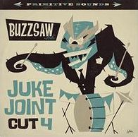 Buzzsaw Joint: Juke Joint - Cut 4