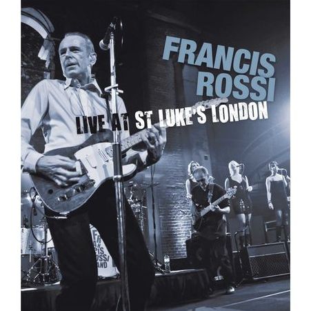 Francis Rossi: Live at St Luke's London [Blu-ray]