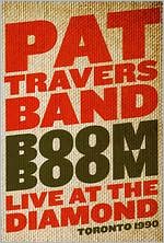 Pat Travers: Boom Boom - Live At The Diamond Toronto 1990