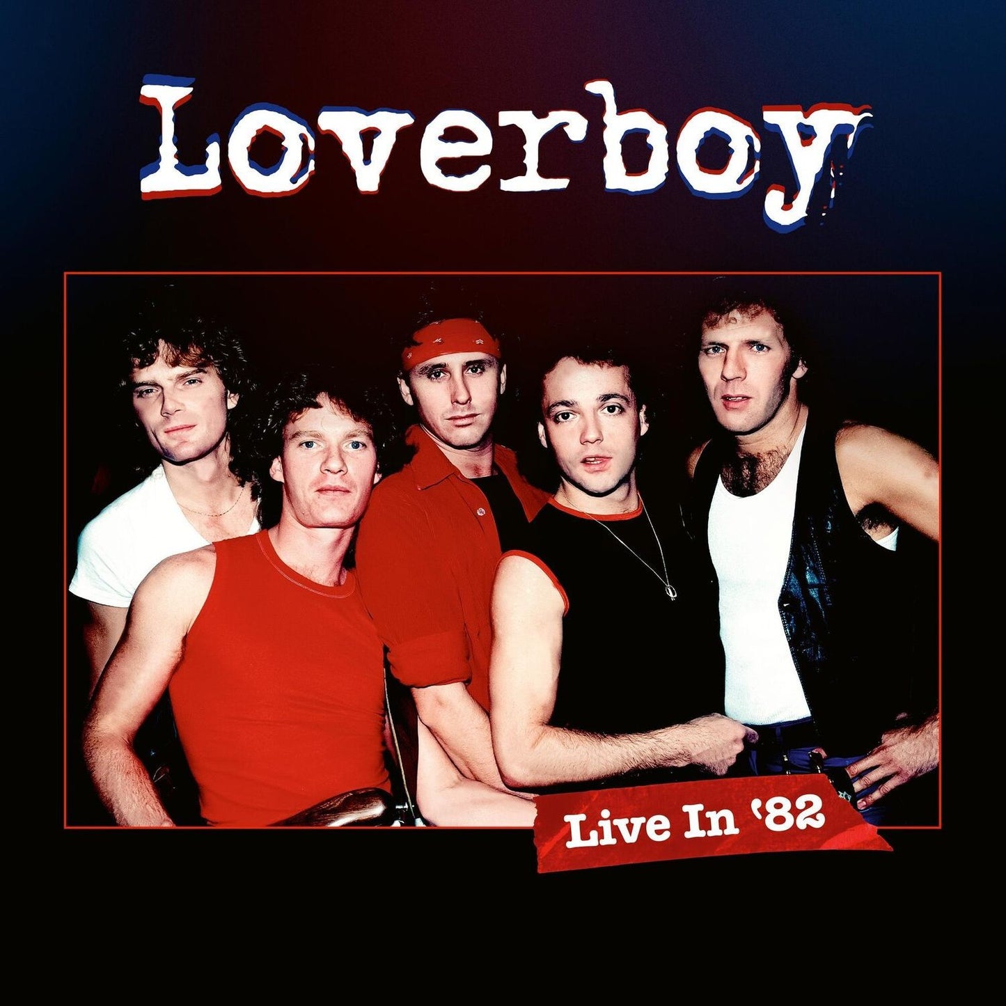 Live In '82 (Loverboy)