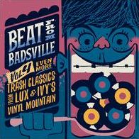 Beat From Badsville, Vol. 4: Even More Trash Classics From Lux & Ivy's Vinyl Mountain [