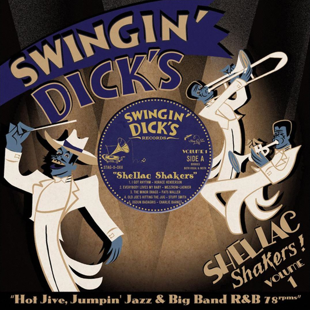 Swingin' Dick's Shellac Shakers, Vol. 1: Hot Jive, Jumpin' Jazz & Big Band R&b 78S