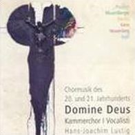 Domine Deus: Chormusik des 20. und 21. Jahrhunderts