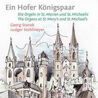Ein Hofer Königspaar: Die Orgeln In St. Marien Und St. Michaelis