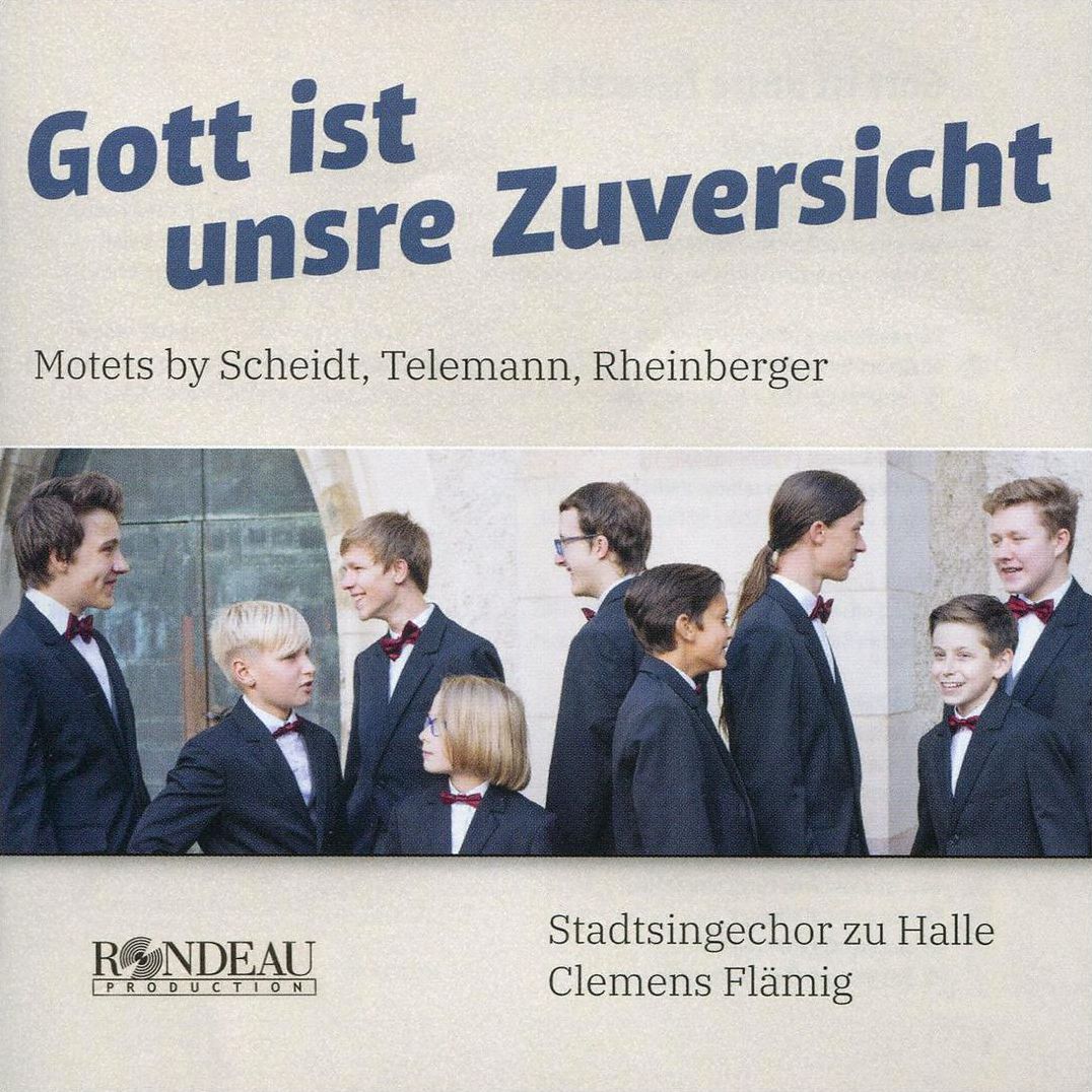 Gott ist unsre Zuversicht: Motets by Scheidt, Telemann, Rheinberger