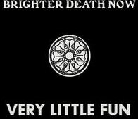 Very Little Fun (Brighter Death Now)