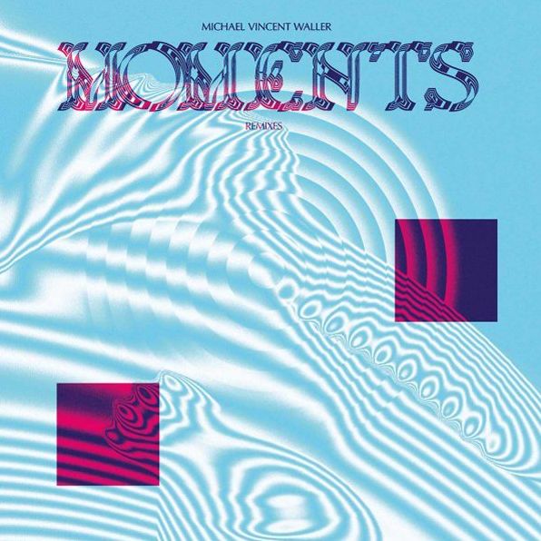 Moments: Remixes (Michael Vincent Waller)