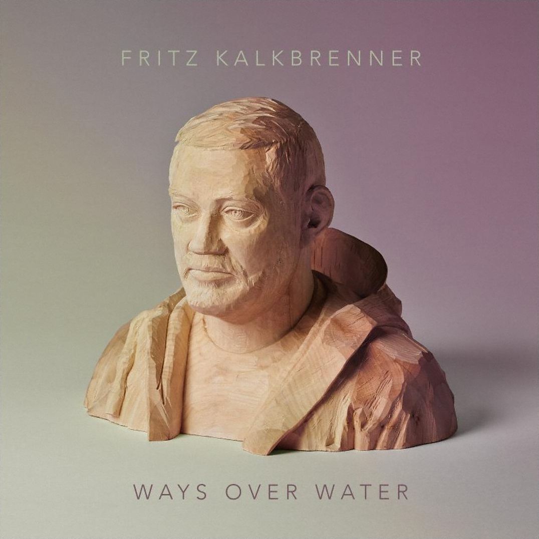 Ways Over Water (Fritz Kalkbrenner)