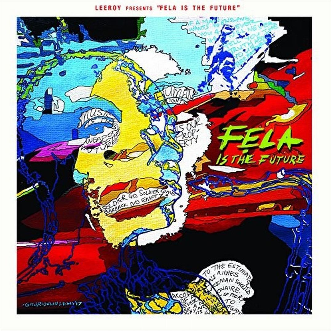Leeroy Presents: Fela Is The Future (Leeroy)