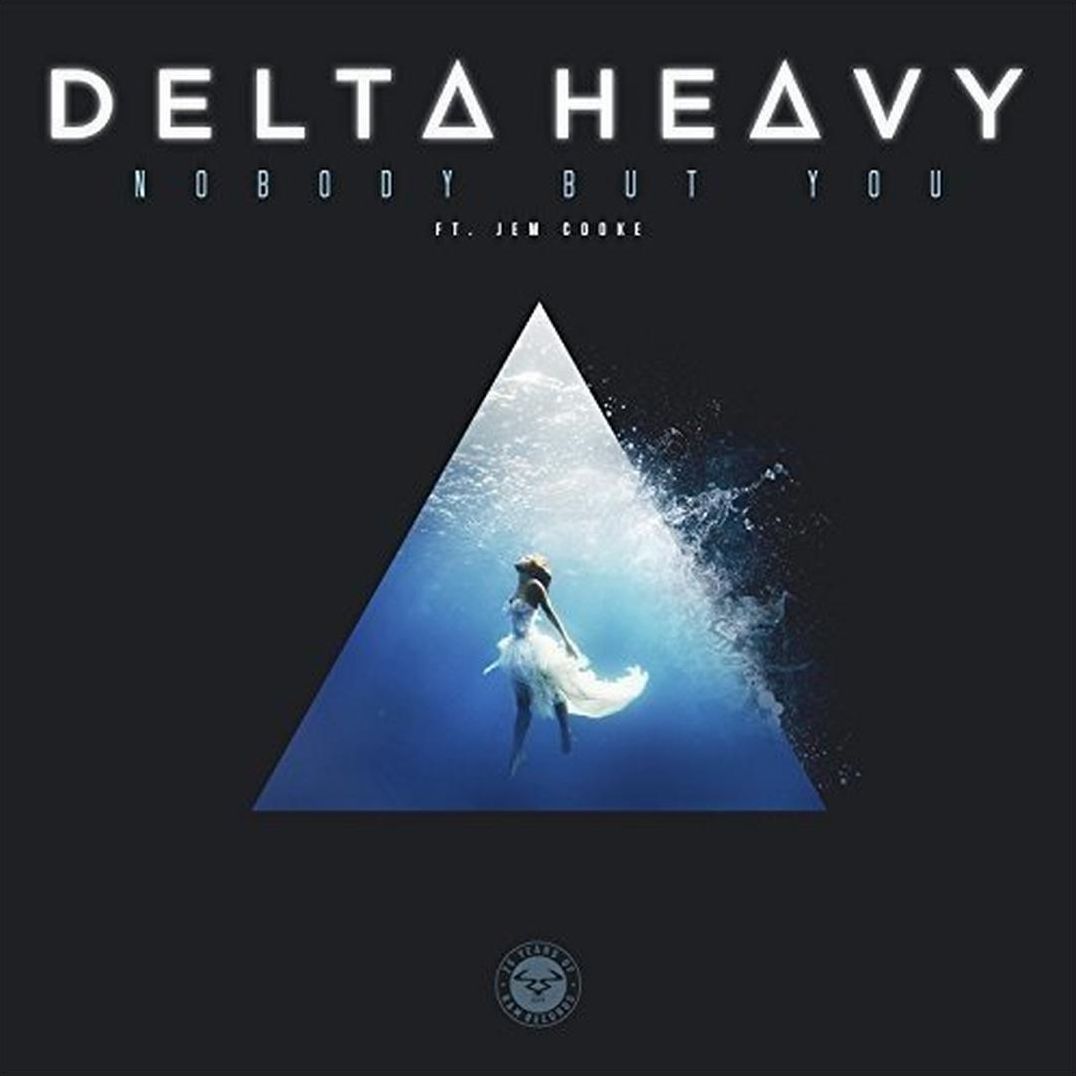 Nobody But You (Ft. Jem Cooke) (Delta Heavy)